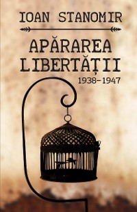 Cover Apararea libertatii. 1938-1947