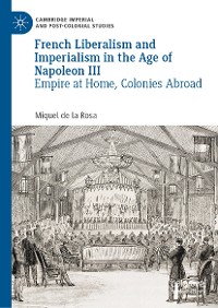 Cover French Liberalism and Imperialism in the Age of Napoleon III