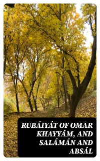 Cover Rubáiyát of Omar Khayyám, and Salámán and Absál