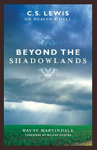Cover Beyond the Shadowlands (Foreword by Walter Hooper)