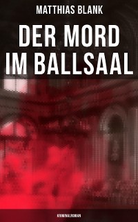 Cover Der Mord im Ballsaal: Kriminalroman