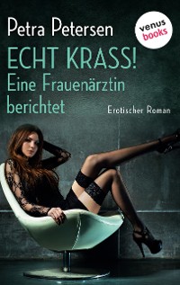 Cover Echt krass! Eine Frauenärztin berichtet