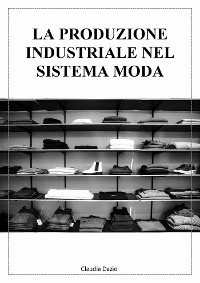 Cover La produzione industriale nel sistema moda