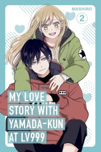 Cover My Love Story with Yamada-kun at Lv999, Vol. 2