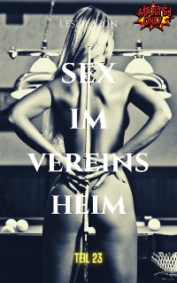 Cover Sex im Vereinsheim - Teil 23 von Leslie Lion