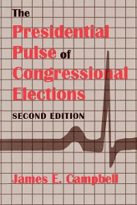 Cover The Presidential Pulse of Congressional Elections