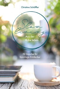 Cover Slow Living - Aus der Ruhe leben