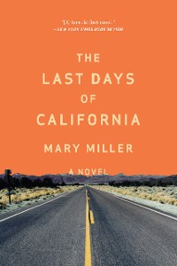 Cover The Last Days of California: A Novel