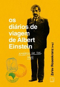 Cover Os diários de viagem de Albert Einstein: América do Sul, 1925