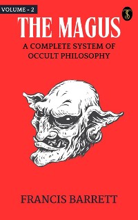 Cover The Magus, A Complete System of Occult Philosophy, Volume 2