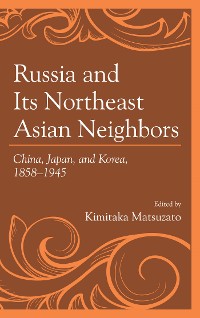 Cover Russia and Its Northeast Asian Neighbors