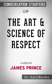 Cover The Art & Science of Respect: A Memoir by James Prince | Conversation Starters