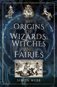 Cover Origins of Wizards, Witches and Fairies