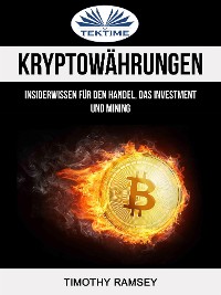 Cover Kryptowährungen: Insiderwissen Für Den Handel, Das Investment Und Mining