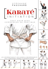 Cover Karaté initiation : Tout pour bien commencer sa pratique