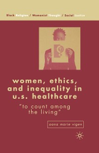 Cover Women, Ethics, and Inequality in U.S. Healthcare