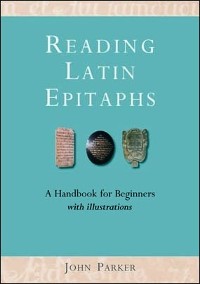 Cover Reading Latin Epitaphs