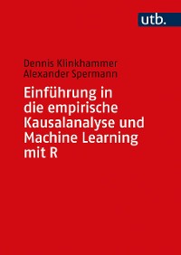 Cover Einführung in die empirische Kausalanalyse und Machine Learning mit R