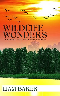 Cover Wildlife Wonders - A Journey Into the Animal Kingdom