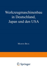 Cover Werkzeugmaschinenbau in Deutschland, Japan und den USA