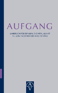 Cover Aufgang. Jahrbuch für Denken, Dichten, Kunst