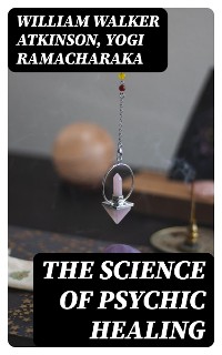 Cover The Science of Psychic Healing