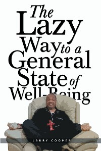 Cover The Lazy Way to a General State of Well-Being