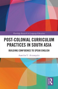 Cover Post-colonial Curriculum Practices in South Asia