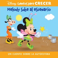 Cover Disney Cuentos para Crecer Melody sube al escenario (Disney Growing Up Stories Melody Takes The Stage)