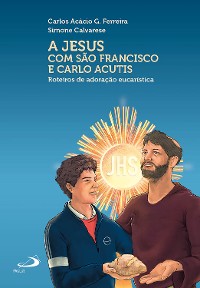 Cover A Jesus com São Francisco e Carlo Acutis