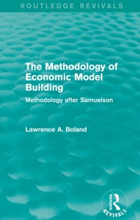 Cover Methodology of Economic Model Building (Routledge Revivals)