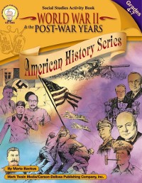 Cover World War II & the Post-War Years, Grades 4 - 7