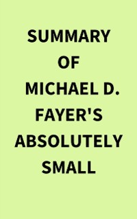 Cover Summary of Michael D. Fayer's Absolutely Small