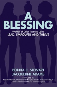 Cover A Blessing : Women of Color Teaming Up to Lead, Empower and Thrive
