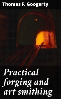 Cover Practical forging and art smithing