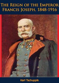 Cover Reign of the Emperor Francis Joseph, 1848-1916