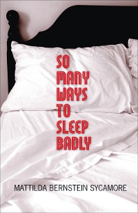 Cover So Many Ways to Sleep Badly