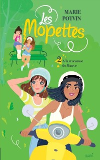 Cover Les Mopettes tome 2: A la rescousse de Mauve