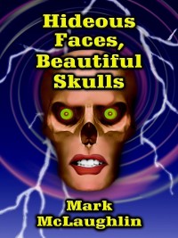 Cover Hideous Faces, Beautiful Skulls