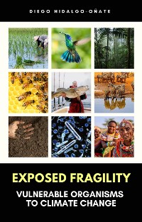 Cover Exposed Fragility. Vulnerable Organisms to Climate Change.