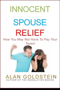 Cover Innocent Spouse Relief: How You May Not Have To Pay Your Taxes!