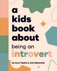 Cover A Kids Book About Being An Introvert