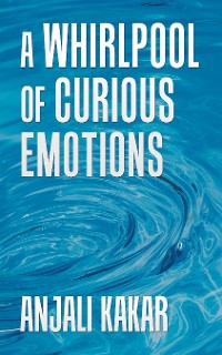Cover A Whirlpool of Curious Emotions