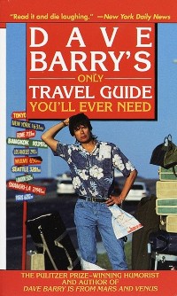 Cover Dave Barry's Only Travel Guide You'll Ever Need