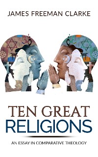 Cover TEN GREAT RELIGIONS - An essay in comparative theology