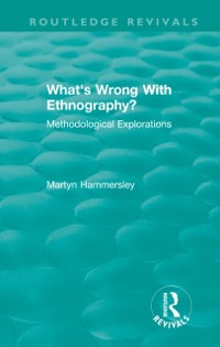 Cover Routledge Revivals: What's Wrong With Ethnography? (1992)