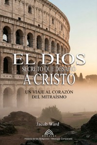 Cover El Dios Secreto Que Desafió A Cristo