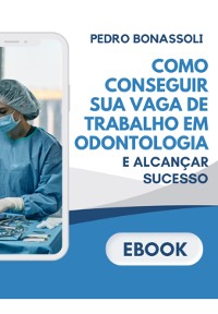 Cover Como Conseguir Sua Vaga De Trabalho Em Odontologia E Alcançar Sucesso