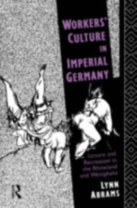 Cover Workers' Culture in Imperial Germany