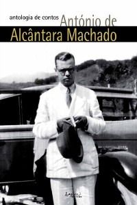 Cover António de Alcântara Machado: antologia de contos